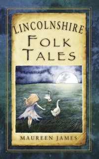 Lincolnshire Folk Tales - Maureen James - E-Book