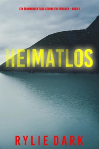 Heimatlos (Ein spannender Tara Strong FBI-Thriller – Buch 2) - Rylie Dark - E-Book