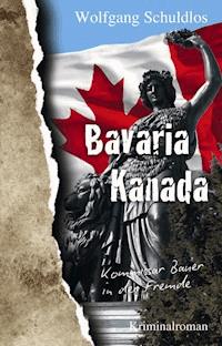 Bavaria Kanada - Wolfgang Schuldlos - E-Book