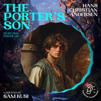 The Porter's Son (Story Time, Episode 143) - Hans Christian Andersen - Hörbuch