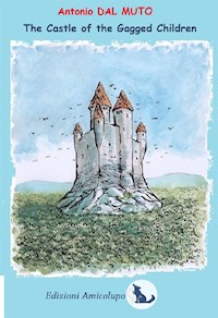 The Castle of Gagged Children - Antonio Dal Muto - E-Book