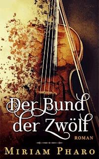 Der Bund der Zwölf - Miriam Pharo - E-Book