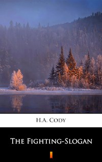 The Fighting-Slogan - H. A. Cody - E-Book