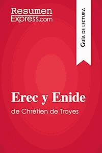 Erec y Enide de Chrétien de Troyes (Guía de lectura) - ResumenExpress - E-Book