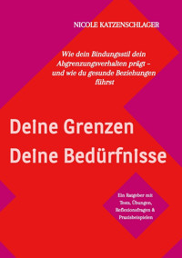 Deine Grenzen - Deine Bedürfnisse - Nicole Katzenschlager - E-Book
