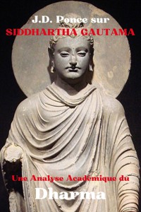 J.D. Ponce sur Siddhartha Gautama : Une Analyse Académique du Dharma - J.D. Ponce - E-Book