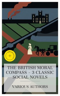 The British Moral Compass - 3 Classic Social Novels - George Eliot - E-Book