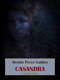 Casandra - Benito Pérez Galdòs - E-Book