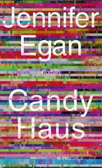 Candy Haus - Jennifer Egan - E-Book