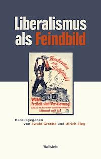 Liberalismus als Feindbild -  - E-Book