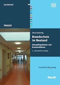 Brandschutz im Bestand. Altenpflegeheime und Krankenhäuser. - Gerd Geburtig - E-Book