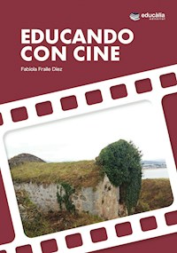 Educando con cine - Fabiola Fraile Díez - E-Book