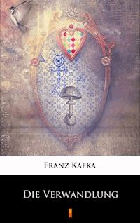 Die Verwandlung - Franz  kafka - E-Book