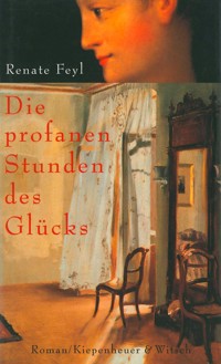 Die profanen Stunden des Glücks - Renate Feyl - E-Book