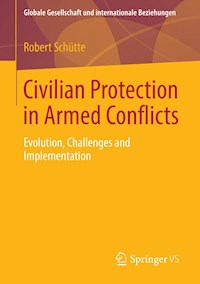 Civilian Protection in Armed Conflicts - Robert Schütte - E-Book