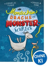 Mondscheindrache und Monsterschreck - Cornelia Funke - E-Book