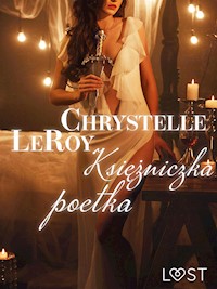 Księżniczka poetka - opowiadanie erotyczne - Chrystelle LeRoy - E-Book