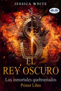 El Rey Oscuro - Jessica White - E-Book