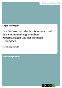 Der Einfluss individueller Ressourcen auf den Zusammenhang zwischen Arbeitslosigkeit und der mentalen Gesundheit - Lajos Hufnagel - E-Book