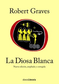 La Diosa Blanca - Robert Graves - E-Book