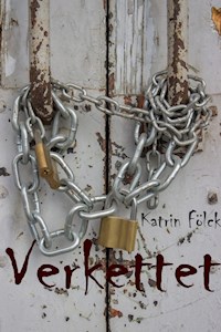 Verkettet - Katrin Fölck - E-Book