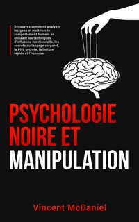 Psychologie noire et manipulation - Vincent McDaniel - E-Book