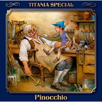 Titania Special, Märchenklassiker, Folge 10: Pinocchio - Carlo Collodi - Hörbuch