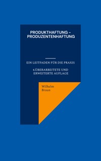 Produkthaftung - Produzentenhaftung - Wilhelm Braun - E-Book