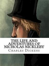 The Life and Adventures of Nicholas Nickleby - Charles Dickens. - E-Book