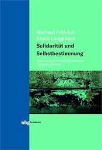 Solidarität und Selbstbestimmung - Michael Fröhlich - E-Book