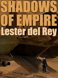 Shadows of Empire - Lester Del Rey - E-Book