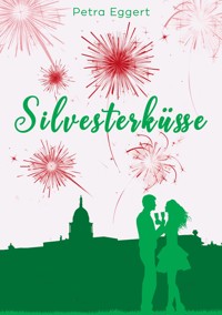 Silvesterküsse - Petra Eggert - E-Book