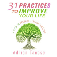 31 Practices to Improve Your Life - Adrian Tanase - Hörbuch