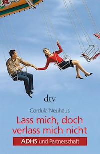 Lass mich, doch verlass mich nicht - Cordula Neuhaus - E-Book