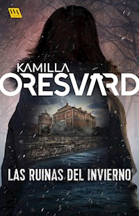 Las ruinas del invierno - Kamilla Oresvärd - E-Book
