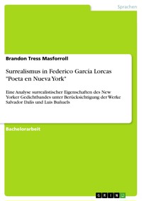 Surrealismus in Federico García Lorcas "Poeta en Nueva York" - Brandon Tress Masforroll - E-Book