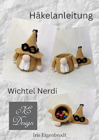 Häkelanleitung Wichtel Nerdi - Iris Eigenbrodt - E-Book