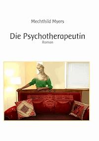 Die Psychotherapeutin - Mechthild Myers - E-Book