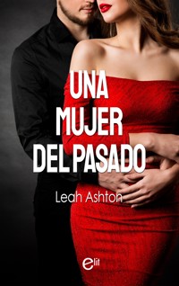 Una mujer del pasado - Leah Ashton - E-Book