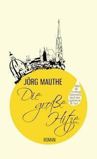 Die große Hitze - Jörg Mauthe - E-Book