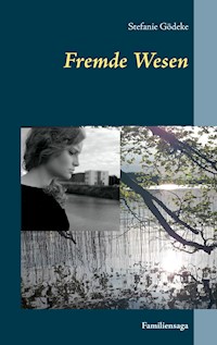 Fremde Wesen - Stefanie Gödeke - E-Book