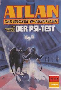 Atlan 762: Der Psi-Test - Peter Terrid - E-Book