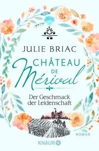 Château de Mérival. Der Geschmack der Leidenschaft - Julie Briac - E-Book