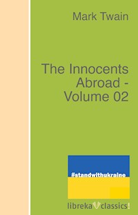 The Innocents Abroad - Volume 02 - Mark Twain - E-Book