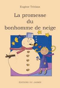 La promesse du bonhomme de neige - Eugène Trivizas - E-Book