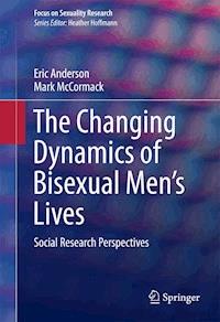 The Changing Dynamics of Bisexual Men's Lives - Eric Anderson - E-Book