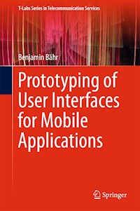 Prototyping of User Interfaces for Mobile Applications - Benjamin Bahr - E-Book