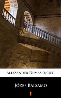 Józef Balsamo - Aleksander Dumas ojciec - E-Book