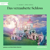 Das verzauberte Schloss (Ungekürzt) - E. Nesbit - Hörbuch