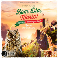 Geister morden nicht - Bom Dia, Morte!, Teil 5 (Ungekürzt) - Mina Giers - Hörbuch